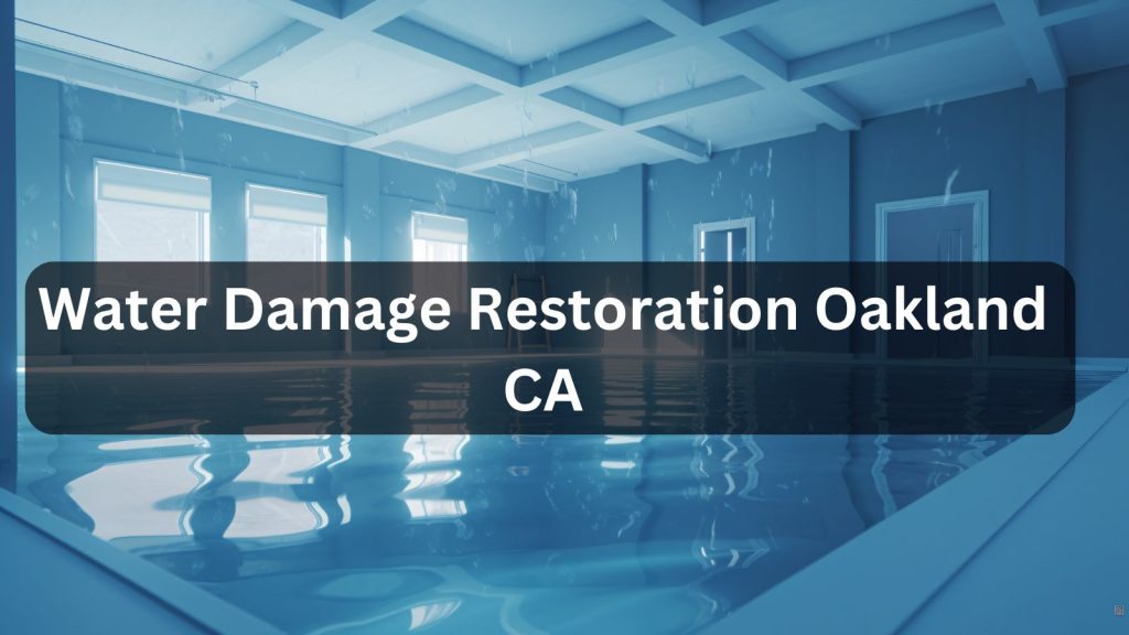 water damage restoration Oakland CA